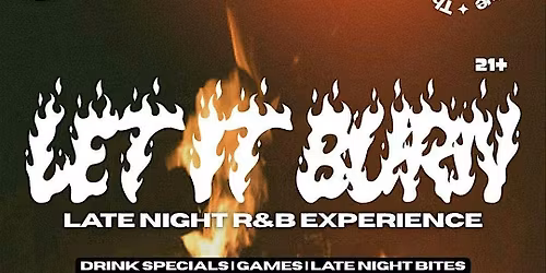 LET IT BURN : LATE NIGHT R&B EXPERIENCE