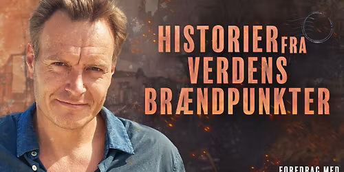 Rasmus Tantholdt - Historier fra verdens br\u00e6ndpunkter | K\u00f8benhavn