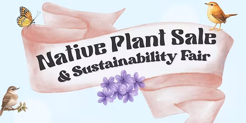 Spring Native Plant Sale & Sustainability Fair