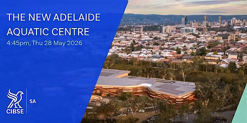 CIBSE SA | The New Adelaide Aquatic Centre