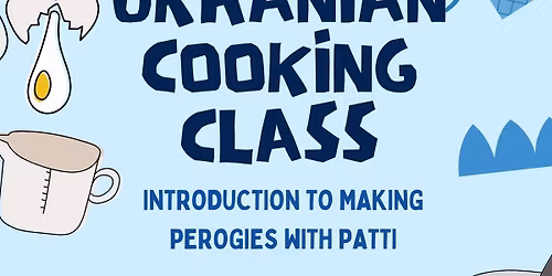 Ukrainian cooking class- introduction to perogy making with Patti