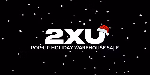 DEC 13th -14th, 2025 - 2XU POP-UP HOLIDAY WAREHOUSE SALE - Up to 90% OFF!