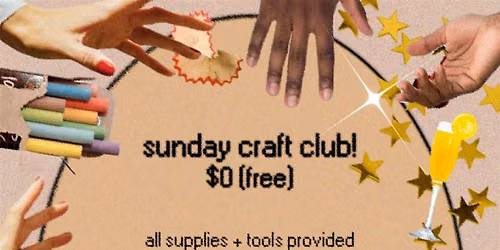 SUNDAY CRAFT CLUB: free art supply library + craft brunch