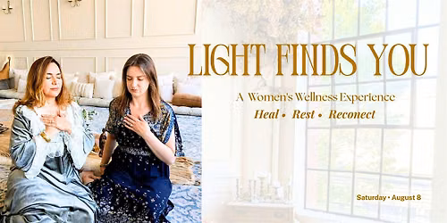 Light Finds You, Women's Wellness Experience