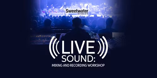 Live Sound: Mixing and Recording Workshop