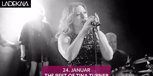 24. januar: The Best of Tina Turner p\u00e5 Ladekaia