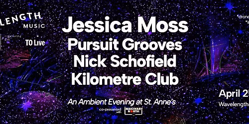 Jessica Moss + Pursuit Grooves + Nick Schofield + Kilometre Club: Wavelength+Imaginary North Records