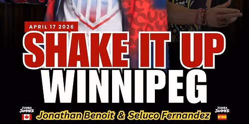 SHAKE IT UP Winnipeg Zumba Master Class - APR 17