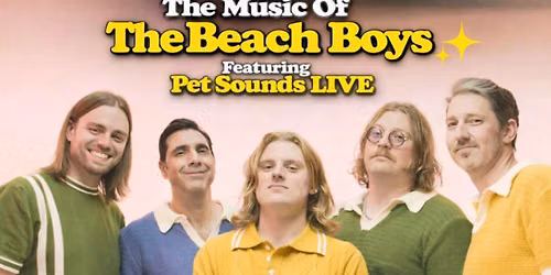 The Music of The Beach Boys - Featuring Pet Sounds LIVE!