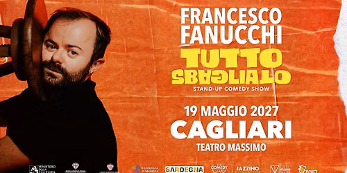 Francesco Fanucchi "Tutto sbagliato" @Teatro Massimo Cagliari