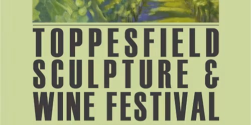 Toppesfield Sculpture and Wine Festival 