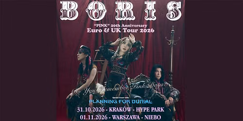 Boris "Pink" 20th Anniversary + Planning For Burial \/ 31 X 2026 \/ Krak\u00f3w