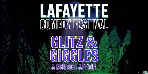 Glitz & Giggles - A Brunch Affair - Lafayette Comedy Festival