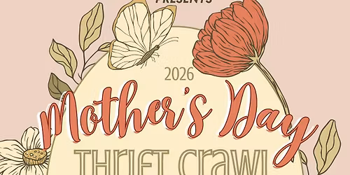 \ud83c\udf3c Mother\u2019s Day Thrift Crawl \ud83c\udf3c