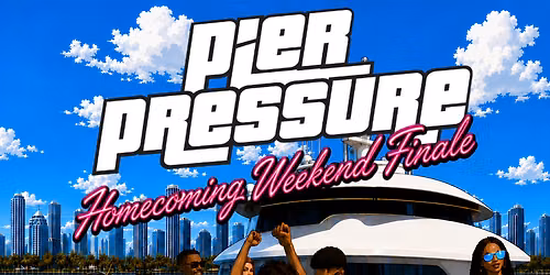 Pier Pressure | Homecoming Weekend Finale