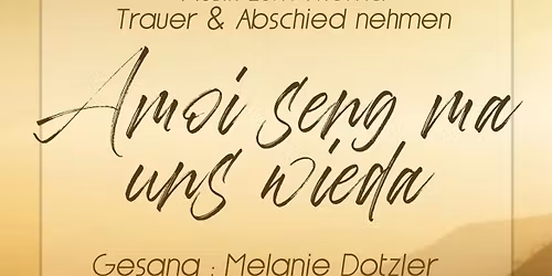 Amoi seng ma uns wieda - Musik zum letzten Abschied 