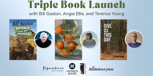 Triple Book Launch Event - Featuring Bill Gaston, Angie Ellis & Terence Young