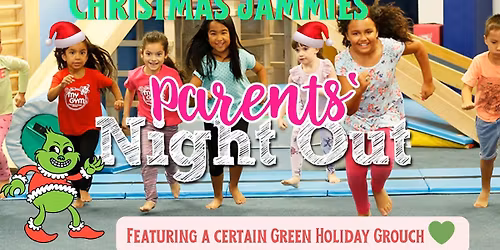 Christmas Jammies Parent's Night Out with the Christmas Grouch