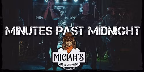 Minutes Past Midnight @ Miciah's