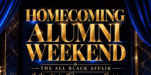 \ud83d\udda4\u2728 HOMECOMING ALUMNI WEEKEND \u2728\ud83d\udda4