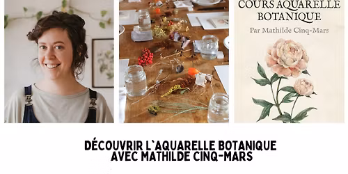 D\u00c9COUVRIR L'AQUARELLE BOTANIQUE AVEC MATHILDE CINQ-MARS
