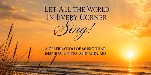 Amelia Island Singers: Let All the World in Every Corner Sing!