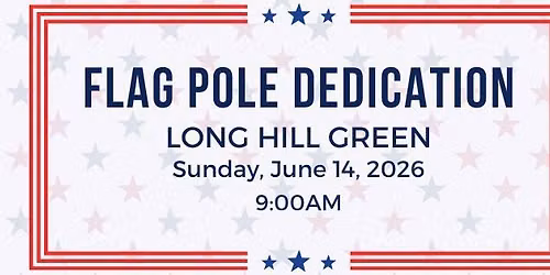 Long Hill Green Flag Pole Dedication 