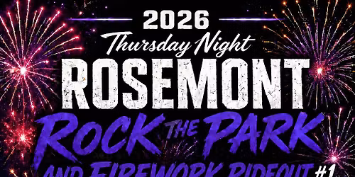 2026 Thursday Night Rosemont Rock the Park and Firework Rideout #1