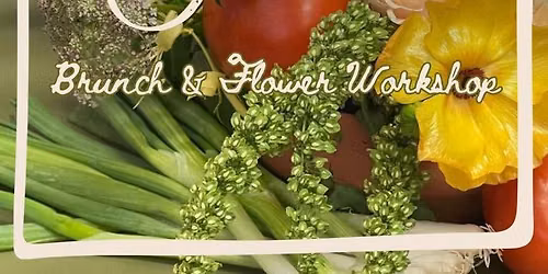 Summer Series Brunch Flower Workshop 