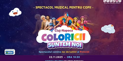 Spectacol Muzical Pentru Copii \u201cCOLORICII SUNTEM NOI\u201d