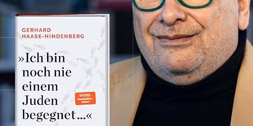 Gerhard Haase-Hindenberg: "Ich bin noch nie einem Juden begegnet..."