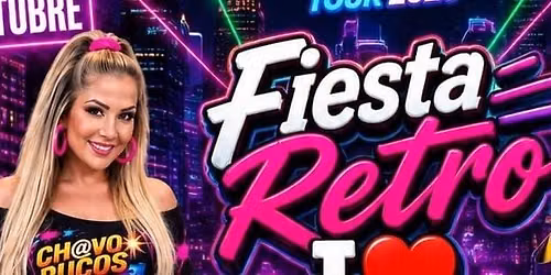 FIESTA RETRO, 80\u00b4S 90\u00b4S + CHAVORUCOS