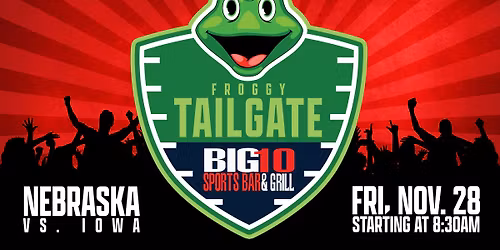 Froggy98 Tailgate @ Big 10 Downtown (IOWA)