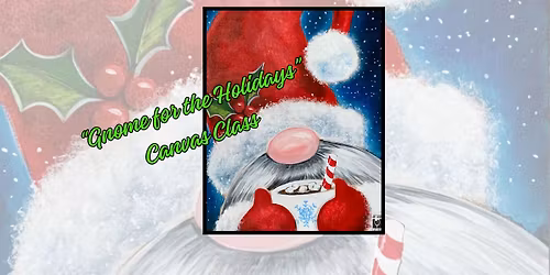 "Gnome for the Holidays" Canvas Class