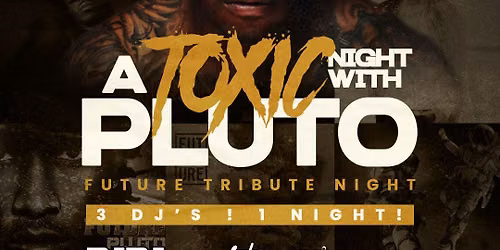 Future Tribute Night: A Toxic Night With Pluto