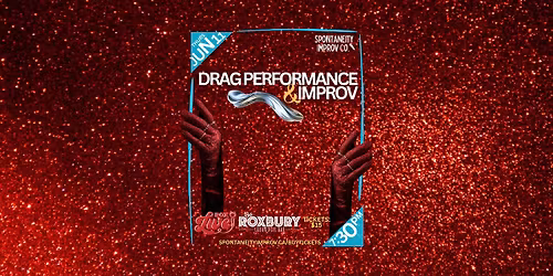 Spontaneity: Drag & Improv