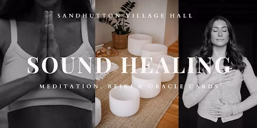 Sound Healing, Meditation, Reiki - Sandhutton Village Hall