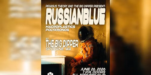 Russian Blue, Macroplastics and Polykronos at The Big Dipper
