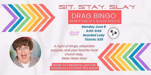 Sit, Stay, Slay. Drag Bingo