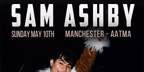 Sam Ashby - Live Show Manchester