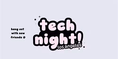 tech night! los angeles