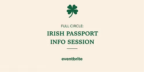 Come Full Circle: Irish Passport Info Session
