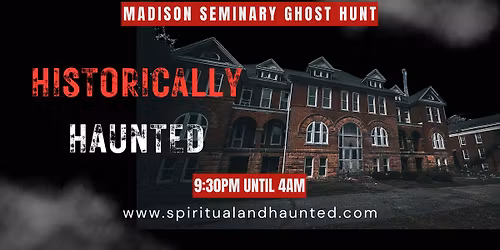 Madison Seminary Ghost Hunt