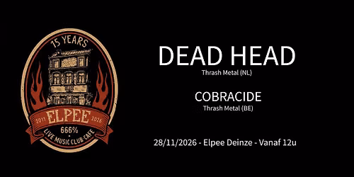 Dead Head (NL) + Cobracide (BE) at Elpee