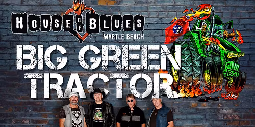 BIG GREEN TRACTOR - Nashville's Tribute to Jason Aldean.  Plays HOUSE OF BLUES