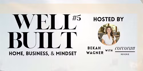 Well Built: Home, Business, & Mindset #5