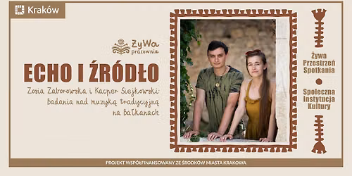 Echo i \u0179r\u00f3d\u0142o \/\/ Spotkania z badaczami i pasjonatami: Badania nad muzyk\u0105 tradycyjn\u0105 na Ba\u0142kanach