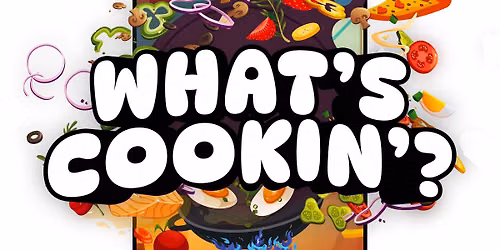What's Cookin'?