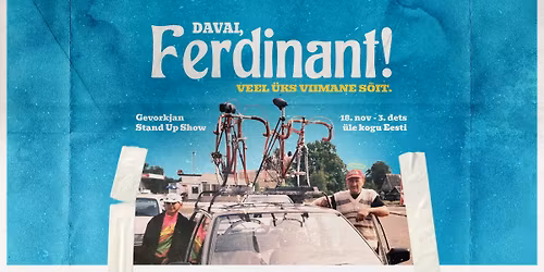 DAVAI, FERDINANT! Veel \u00fcks viimane s\u00f5it.