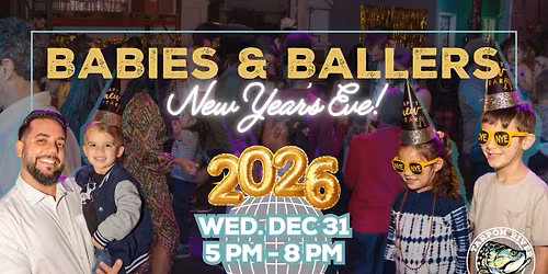 Babies & Ballers 2025 | NYE Family Event!